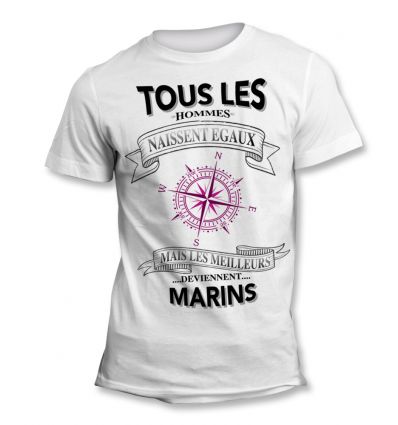 Tee-Shirt Tous les hommes naissent égaux mais les meilleurs deviennent Marin