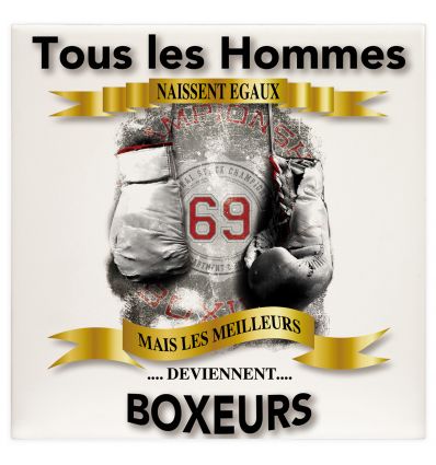 Plaque tous les hommes naissent égaux mais les meilleurs deviennent Boxeur