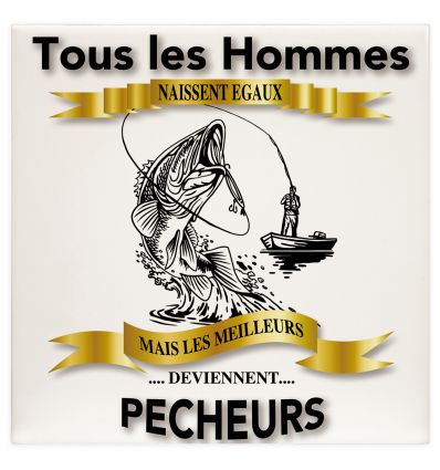 Plaque tous les hommes naissent égaux mais les meilleurs deviennent Pêcheur Lancer