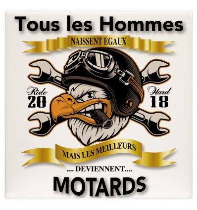 Plaque tous les hommes naissent égaux mais les meilleurs deviennent Motard Aigle