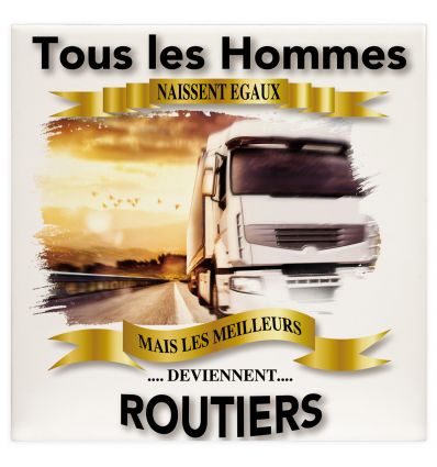 Plaque tous les hommes naissent égaux mais les meilleurs deviennent Routier Camion Blanc