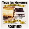 Plaque tous les hommes naissent égaux mais les meilleurs deviennent Routier Camion Blanc