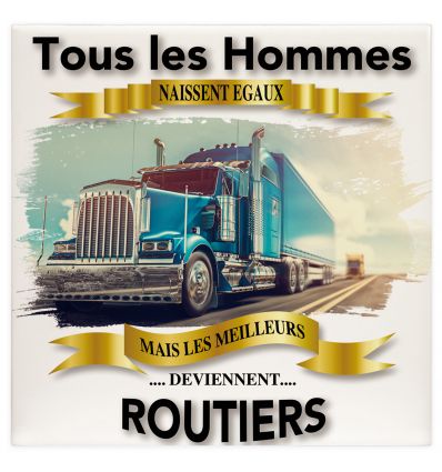 Plaque tous les hommes naissent égaux mais les meilleurs deviennent Routier Camion Bleu