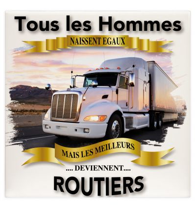 Plaque tous les hommes naissent égaux mais les meilleurs deviennent Routier Truck Blanc