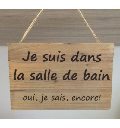 Plaque Bois Je suis dans la salle de bain